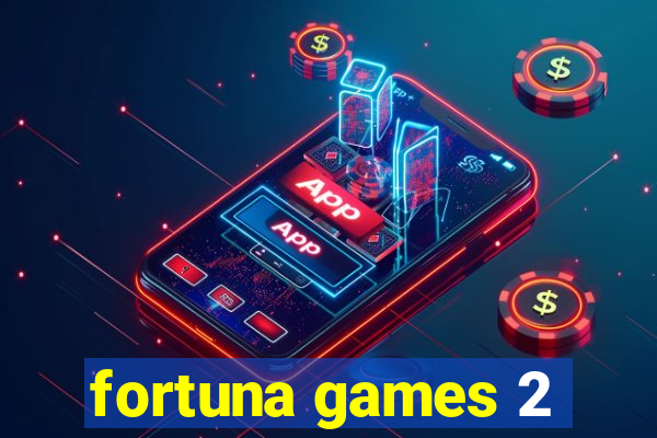 fortuna games 2